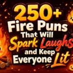 250+ Fire Puns That Will Spark Laughs and Keep Everyone Lit