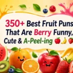 350+ Best Fruit Puns That Are Berry Funny, Cute & A-Peel-ing 🍎🍌🍓