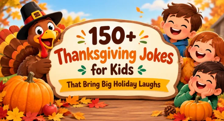 150+ Thanksgiving Jokes for Kids That Bring Big Holiday Laughs