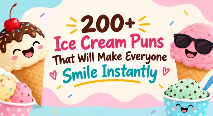 200+ Ice Cream Puns That Will Make Everyone Smile Instantly