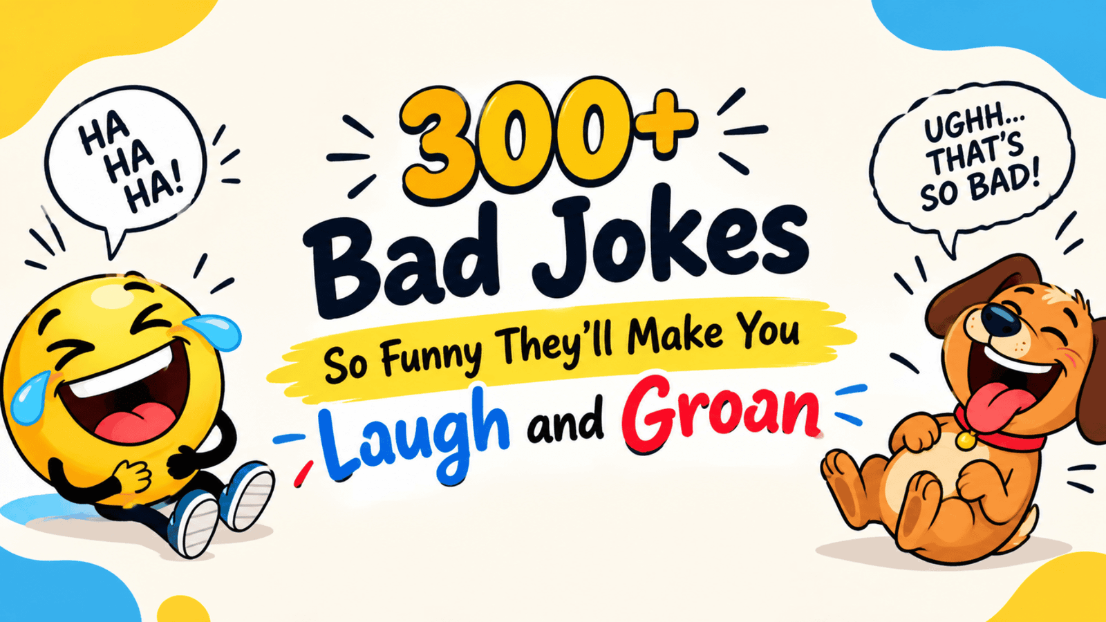 300+ Bad Jokes So Funny They'll Make You Laugh and Groan
