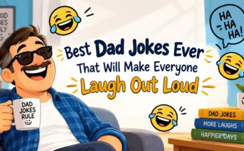 Best Dad Jokes Ever That Will Make Everyone Laugh Out Loud