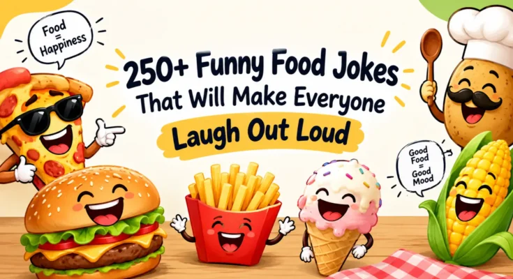 250+ Funny Food Jokes That Will Make Everyone Laugh Out Loud