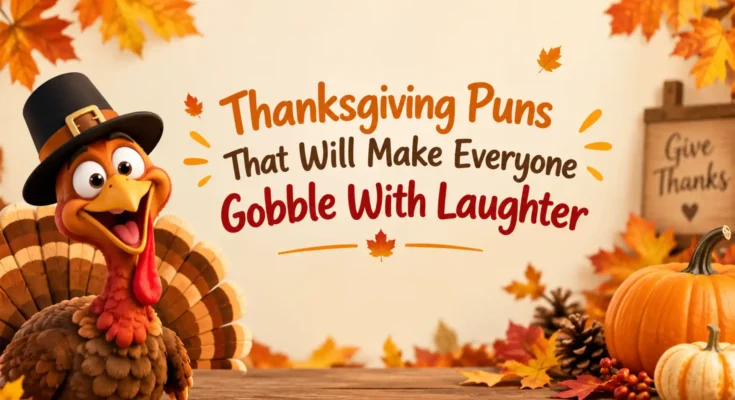Thanksgiving Puns That Will Make Everyone Gobble With Laughter